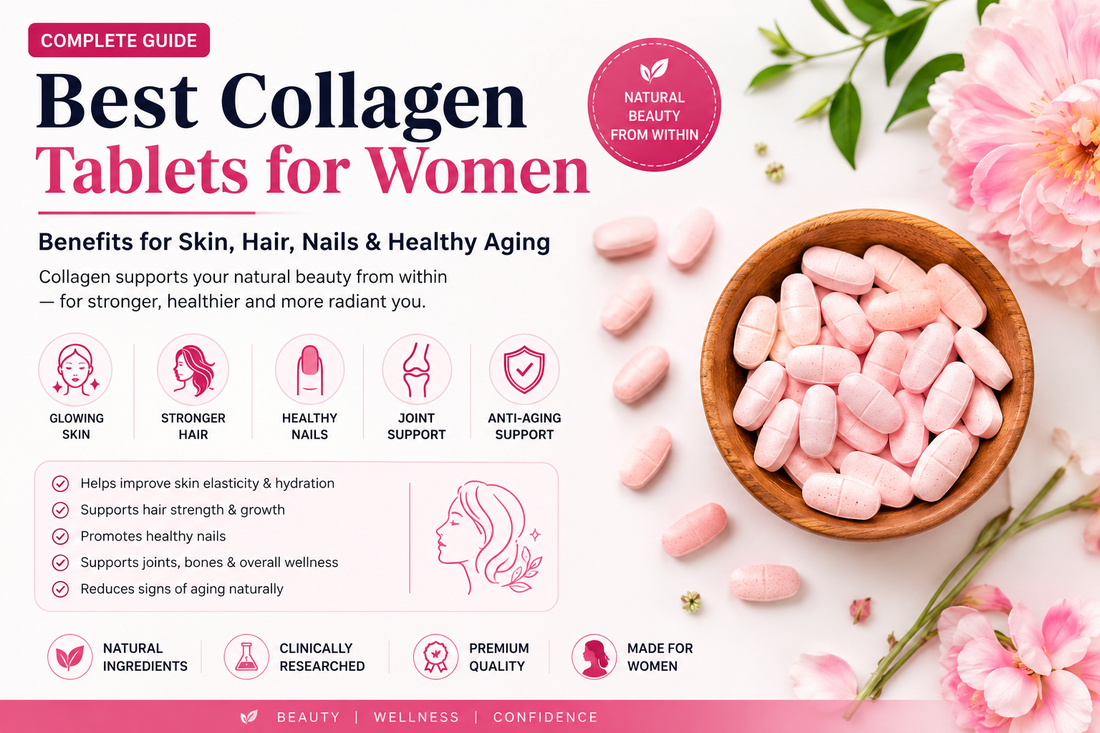 Best Collagen Tablet for Women: Benefits for Skin, Hair, Nails & Healthy Aging